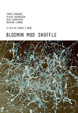 Bloomin Mud Shuffle  (2014) - 毒蛇电影