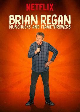 Brian Regan: Nunchucks and Flamethrowers  (2017) - 毒蛇电影