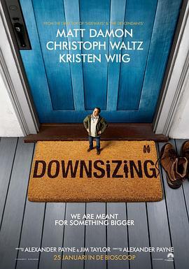 缩小人生 Downsizing (2017) - 毒蛇电影