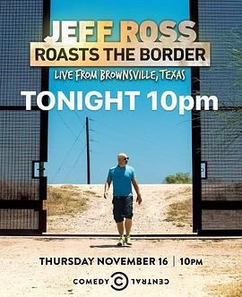 Jeff Ross Roasts the Border: Live from Brownsville, Texas  (2017) - 毒蛇电影