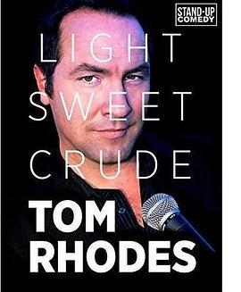 Tom Rhodes: Light, Sweet, Crude Light, Sweet, Crude (2012) - 毒蛇电影