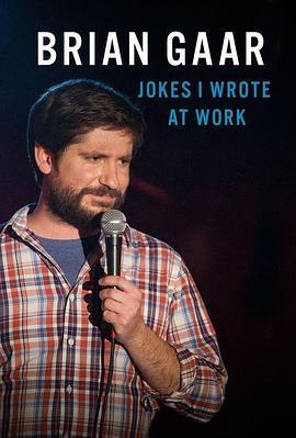 Brian Gaar: Jokes I Wrote at Work  (2015) - 毒蛇电影