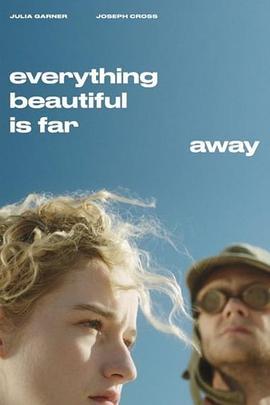 美景不可及 Everything Beautiful Is Far Away (2016) - 毒蛇电影