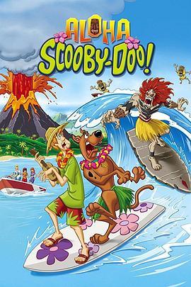 啊哈 史酷比 Aloha, Scooby-Doo (2005) - 毒蛇电影