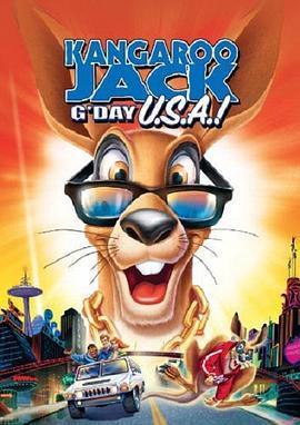 抢钱袋鼠2 Kangaroo Jack: G'Day, U.S.A.! (2004) - 毒蛇电影