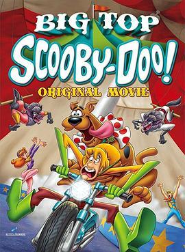 史酷比之最高危机 Big Top Scooby-Doo! (2012) - 毒蛇电影