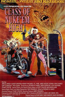 融掉低等生物 Class of Nuke 'Em High (1986) - 毒蛇电影