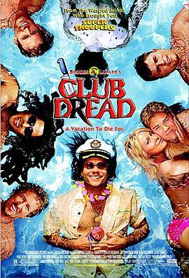 恐怖俱乐部 Club Dread (2004) - 毒蛇电影