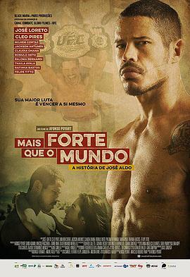 Mais Forte que o Mundo - A História de José Aldo  (2017) - 毒蛇电影