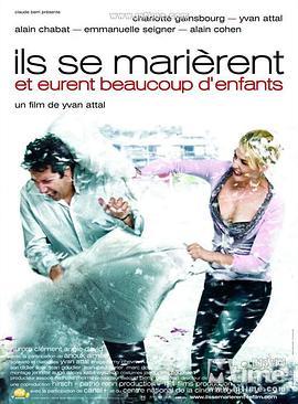 他们结婚了还有很多孩子 Ils se marièrent et eurent beaucoup d'enfants (2004) - 毒蛇电影