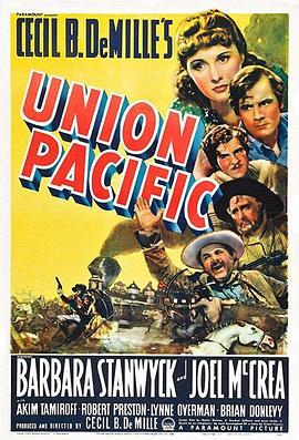 联太铁路 Union Pacific (1939) - 毒蛇电影