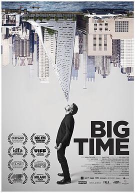 重要时刻 Big Time (2017) - 毒蛇电影