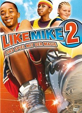 变身飞人2 Like Mike 2: Streetball (2006) - 毒蛇电影