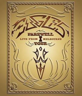 老鹰乐队2004年墨尔本演唱会 Eagles: The Farewell 1 Tour - Live from Melbourne (2005) - 毒蛇电影