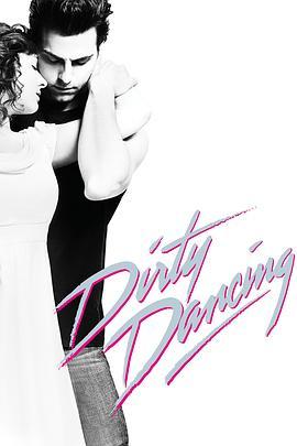 辣身舞 Dirty Dancing (2016) - 毒蛇电影