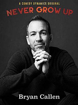 Bryan Callen: Never Grow Up  (2017) - 毒蛇电影