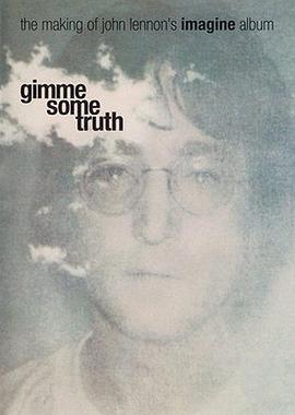 告诉我真相：约翰·列侬的《Imagine》专辑是如何制作的 Gimme Some Truth: The Making of John Lennon's Imagine Album (2000) - 毒蛇电影