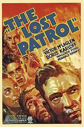 迷失的巡逻兵 The Lost Patrol (1934) - 毒蛇电影