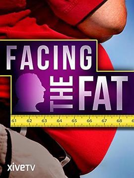 直面脂肪 Facing the fat (2009) - 毒蛇电影