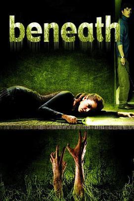 脚下 Beneath (2007) - 毒蛇电影