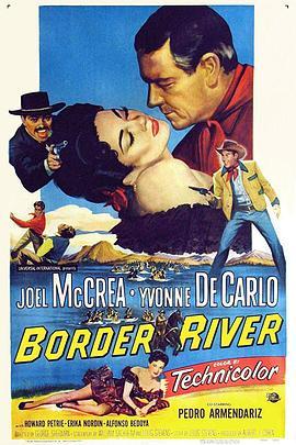 智勇震边城 Border River (1954) - 毒蛇电影