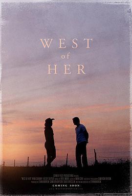 爱情向西 West of Her (2018) - 毒蛇电影