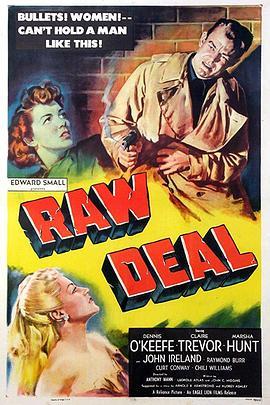 不公平的遭遇 Raw Deal (1948) - 毒蛇电影