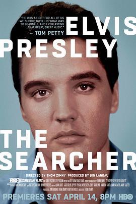 埃尔维斯·普雷斯利：思索者 Elvis Presley: The Searcher (2018) - 毒蛇电影