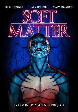 Soft Matter  (2018) - 毒蛇电影