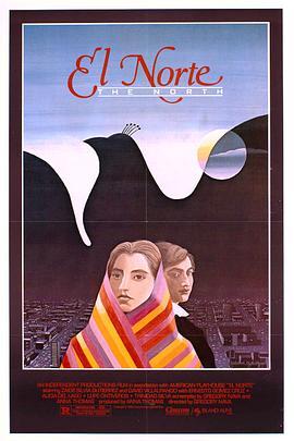 北方 El Norte (1983) - 毒蛇电影