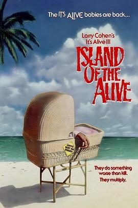 它是活尸3：活尸岛 It's Alive III: Island of the Alive (1987) - 毒蛇电影