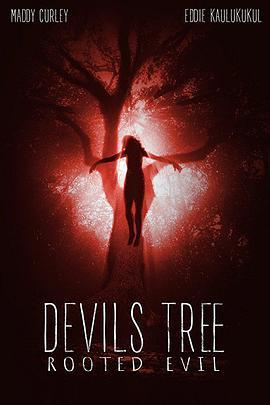 恶魔之树：邪恶的根源 Devil's Tree: Rooted Evil (2018) - 毒蛇电影