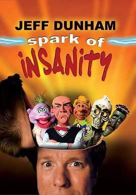 杰夫·敦哈姆：星星之火让人抓狂 Jeff Dunham Spark Of Insanity (2007) - 毒蛇电影