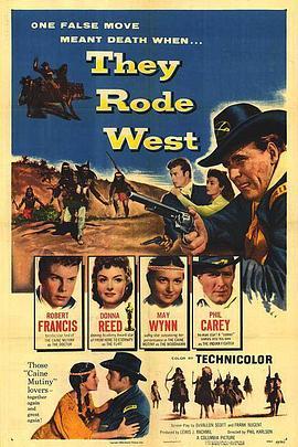 战鼓柔情 They Rode West (1954) - 毒蛇电影