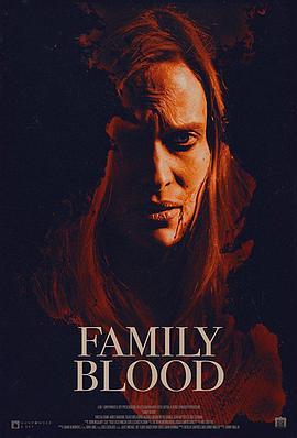 家庭血液 Family Blood (2018) - 毒蛇电影