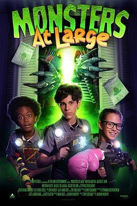 怪兽在逃 Monsters at Large (2017) - 毒蛇电影