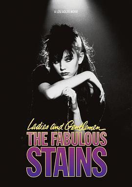 朋克女孩 Ladies And Gentlemen, The Fabulous Stains (1982) - 毒蛇电影