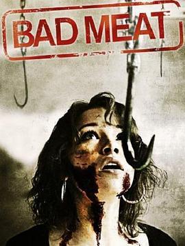 臭肉 Bad Meat (2011) - 毒蛇电影