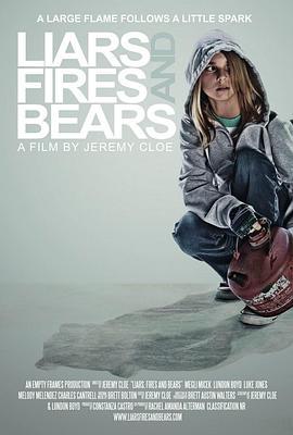 骗子，火焰和熊 Liars, Fires and Bears (2012) - 毒蛇电影