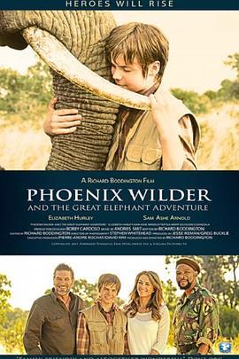 大象之旅 Phoenix Wilder and the Great Elephant Adventure (2017) - 毒蛇电影