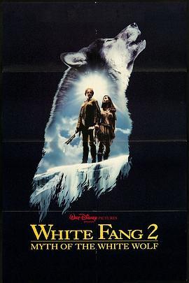 白狼勇士 White Fang II: Myth of the White Wolf (1994) - 毒蛇电影