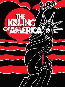 美式杀戮 The Killing of America (1982) - 毒蛇电影