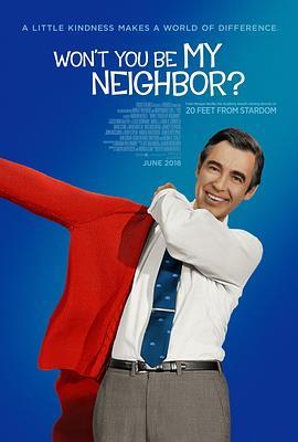 与我为邻 Won't You Be My Neighbor? (2018) - 毒蛇电影