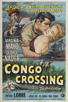 蛮荒万里争夺战 Congo Crossing (1956) - 毒蛇电影