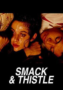 Smack and Thistle  (1991) - 毒蛇电影