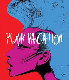 庞克假期 Punk Vacation (1990) - 毒蛇电影