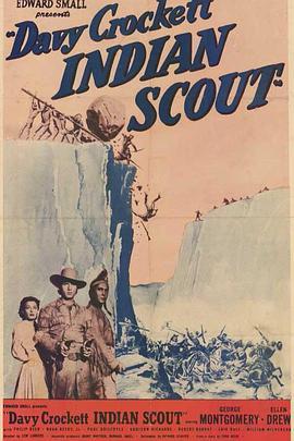 百战边蛮 Davy Crockett, Indian Scout (1950) - 毒蛇电影