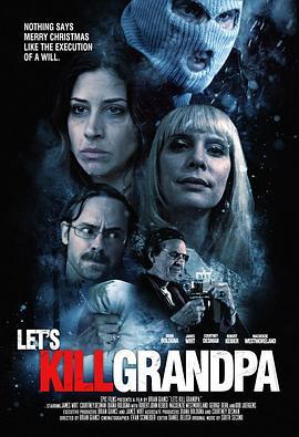 Let's Kill Grandpa  (2017) - 毒蛇电影