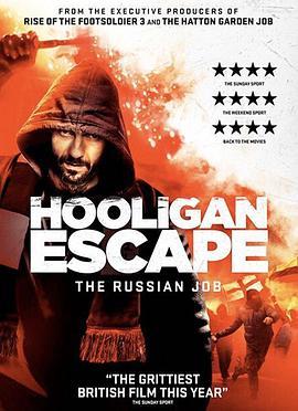 流氓越狱计划 Hooligan Escape The Russian Job (2018) - 毒蛇电影