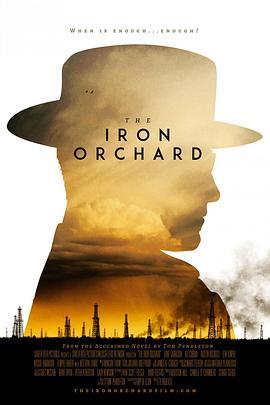 石油大亨 The Iron Orchard (2018) - 毒蛇电影